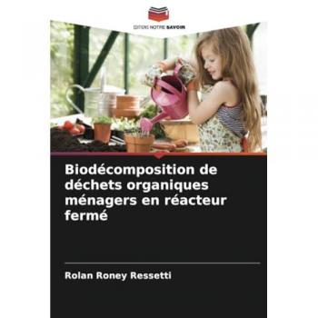 Ressetti, Rolan Roney: Biodécomposition de déchets organiques ménagers en réacteur fermé