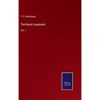 The Naval Lieutenant: Vol. I