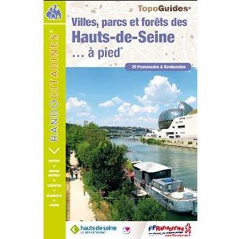 Villes, Parcs et Forêts des Hauts-de-Seine...à pied : 25 promenades et randonnées