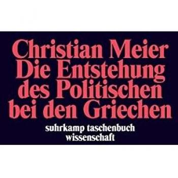 Christian Meier Die Entstehung Des Politischen Bei Den Griechen (Suhrkamp Taschenbuch Wissenschaft)