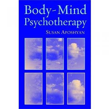 Body-Mind Psychotherapy : Principles, Techniques, and Practical Applications,...