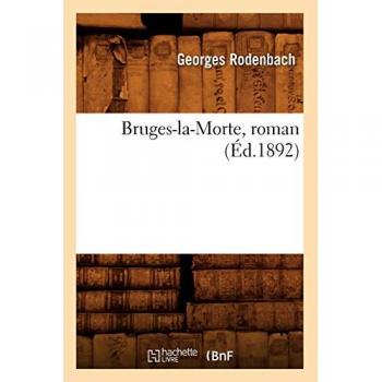 Bruges-la-Morte, roman (Éd.1892)