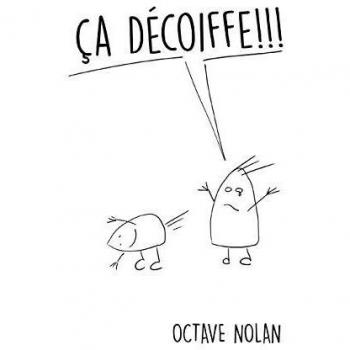 Octave Nolan Ça Décoiffe