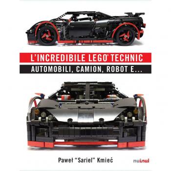 L'incredibile Lego® Technic. Automobili, camion, robot e...