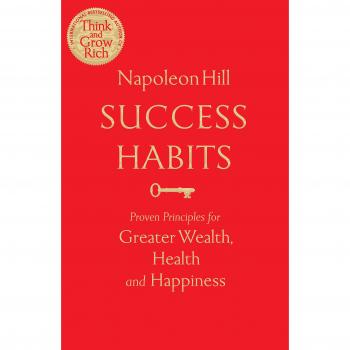 Success Habits: Proven Principles for Greater Wealth, Health, and Happiness