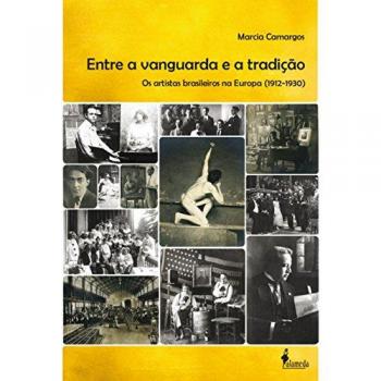 Entre a vanguarda e a tradicao os artistas brasileiros na eu