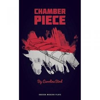 Caroline Bird Chamber Piece (Paperback) Oberon Modern Plays