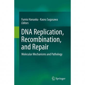 DNA Replication Recombination and Repair