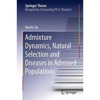 Admixture Dynamics Natural Selection and Diseases in Admixed Populations