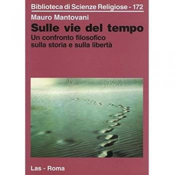 Sulle vie del tempo. Un confronto filosofico sulla storia e sulla libertà