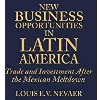New Business Opportunities in Latin America: Trade and Investment After the Mexican Meltdown