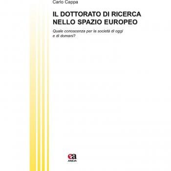 Il dottorato di ricerca nello spazio europeo. Quale conoscenza per la società di oggi e di domani?