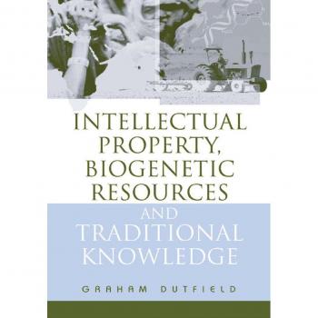 Intellectual Property Biogenetic Resources and Traditional Knowledge