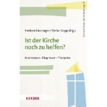 Ist der Kirche noch zu helfen?: Anamnesen