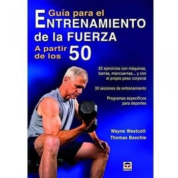 Guía Para El Entrenamiento De La Fuerza A Partir De Los 50