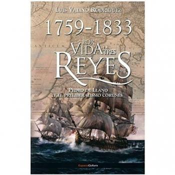 Por vida de tres reyes 1759-1833