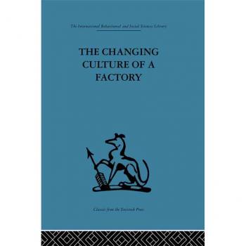 The Changing Culture of a Factory