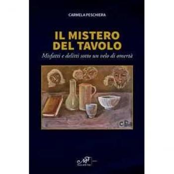 Il mistero del tavolo. Misfatti e delitti sotto un velo di omertà