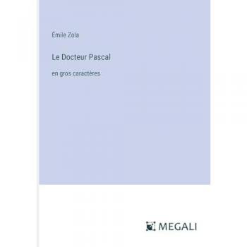 Le Docteur Pascal: en gros caractères