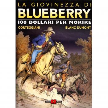 Cento dollari per morire. La giovinezza di Blueberry