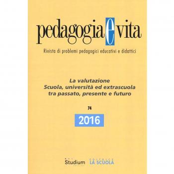Pedagogia e vita. La valutazione. Scuola, università ed extrascuola tra passato, presente e futuro