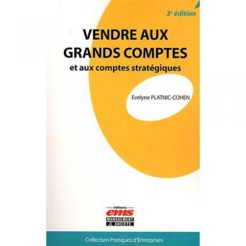 Vendre aux grands comptes et aux comptes stratégiques