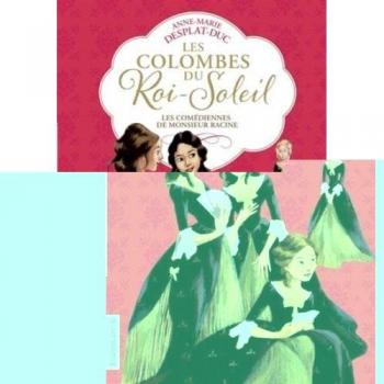 Les Colombes du Roi-Soleil: Les comédiennes de monsieur Racine (1)
