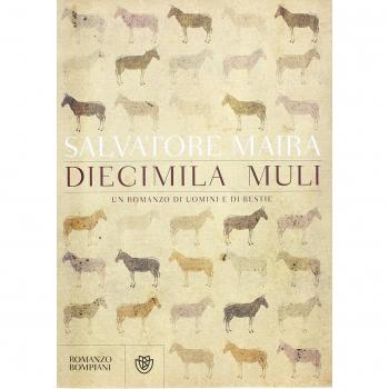 Diecimila muli. Un romanzo di uomini e bestie