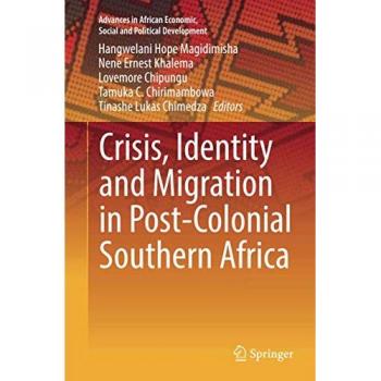 Crisis Identity and Migration in Post-Colonial Southern Africa