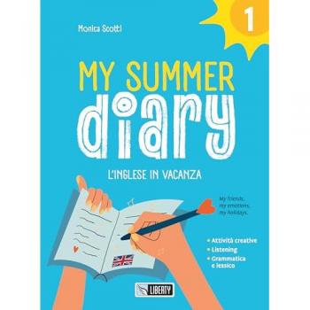My summer diary. L'inglese in vacanza. Vol. 1