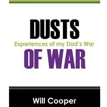 Dusts of War: Experiences of My Dad's War