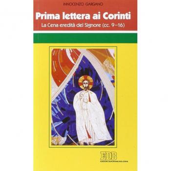Prima Lettera ai corinti. La cena eredità del Signore