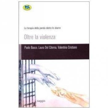 Oltre la violenza. La terapia della parola dietro le sbarre