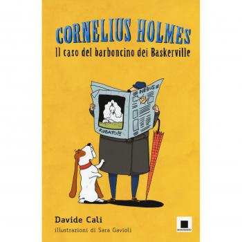 Il caso del barboncino dei Baskerville. Cornelius Holmes . Ediz. a colori