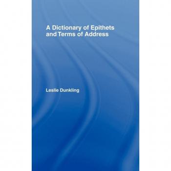 A Dictionary of Epithets and Terms of Address