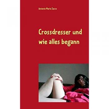 Zecca, Antonio Mario: Crossdresser und wie alles begann