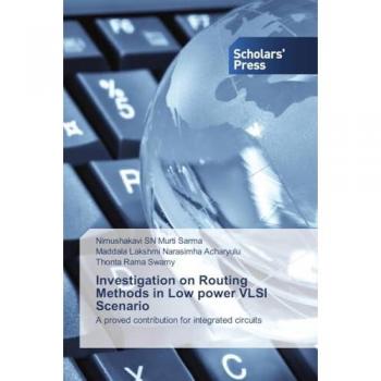 Sarma, Nimushakavi Sn Murti: Investigation on Routing Methods in Low power VLSI Scenario