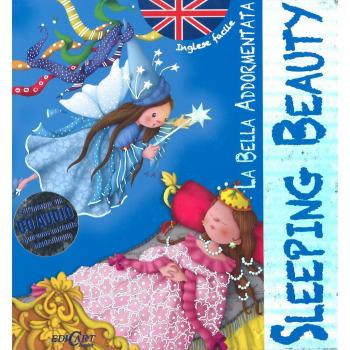 La bella addormentata-Sleeping beauty. Inglese facile. Ediz. bilingue. Con CD Audio