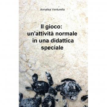 Il gioco: un'attività normale in una didattica speciale