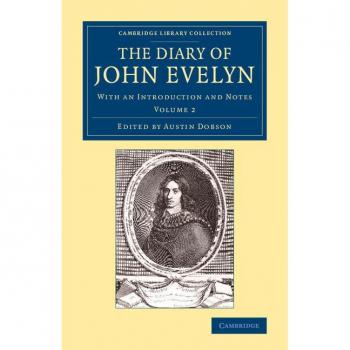 The Diary of John Evelyn: With An Introduction And Notes (Cambridge Library Collection