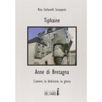 Tiphaine-Anne di Bretagna. L'amore, la dedizione e la gloria