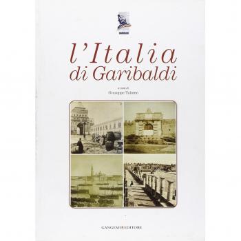 L'Italia di Garibaldi. Catalogo della mostra