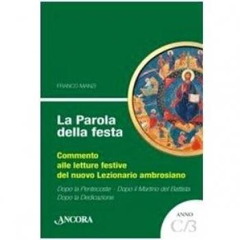 La parola della festa. Commento alle letture festive del nuovo Lezionario ambrosiano