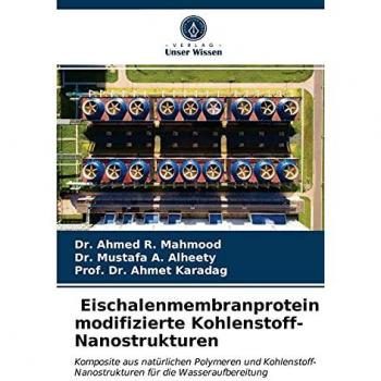 Eischalenmembranprotein modifizierte Kohlenstoff-Nanostrukturen: Komposite aus natürlichen Polymeren und Kohlenstoff-Nanostrukturen für die Wasseraufbereitung