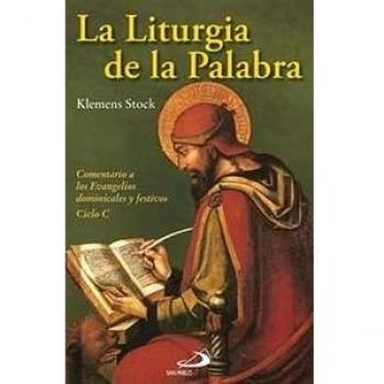 LITURGIA DE LA PALABRA. COMENTARIO A LOS EVANGELIOS DOMINICALES Y FESTIVOS
