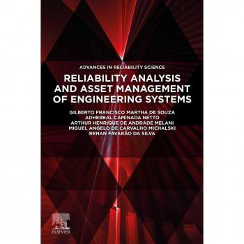 Reliability Analysis and Asset Management of Engineering Systems