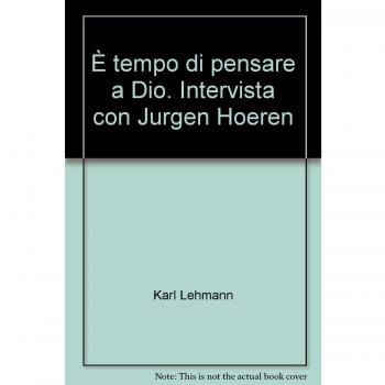 Ã tempo di pensare a Dio. Intervista con Jurgen Hoeren