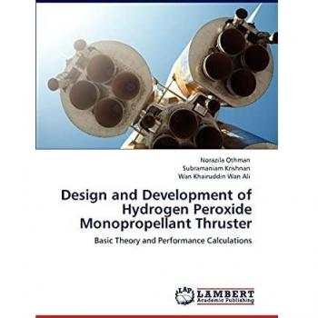 Design and Development of Hydrogen Peroxide Monopropellant Thruster: Basic Theory and Performance Calculations