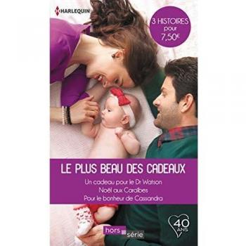 Le plus beau des cadeaux : Un cadeau pour le Dr Watson ; Noël aux Caraïbes ; Pour le bonheur de Cassandra