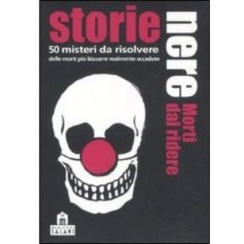 Storie nere. Morti dal ridere. 50 misteri da risolvere. Carte